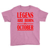 legends are born in october vintage Youth Tee