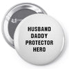 Husband Daddy Protector Hero Pin-back button