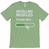 installing muscles please wait T-Shirt