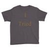 i tried Youth Tee