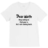 Dear Math Stop Asking To Find Your X, He Is Not Coming Back V-Neck Tee