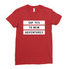 Say Tes to New Adventures Ladies Fitted T-Shirt