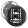 choose your weapon funny Pin-back button