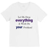 drop everything V-Neck Tee