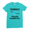 technically, the glass is always full Ladies Fitted T-Shirt