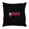 drunk'n donuts Throw Pillow