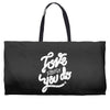 love what you do Weekender Totes