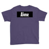 alone anymore Youth Tee