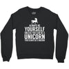 always be a unicorn Crewneck Sweatshirt