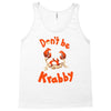 don't be krabby Tank Top
