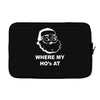 where my hoes Laptop sleeve