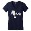b!tch Women's V-Neck T-Shirt