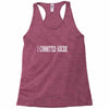 i committed suicide Racerback Tank