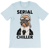serial chiller T-Shirt