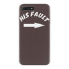 his fault iPhone 7 Plus Case