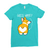 guess what Ladies Fitted T-Shirt