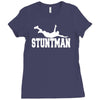 stuntman funny movie present new Ladies Fitted T-Shirt