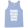 mamma needs some wine Tank Top