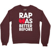 rap was better Crewneck Sweatshirt