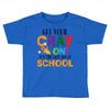 Get Your Cray On It's Last Day Of School Toddler T-shirt