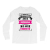 I've Been Called A Lot Of Names But Momma Is My Favorite Long Sleeve Shirts