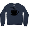 coffee snob Crewneck Sweatshirt