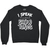 I Speak Fluent Show Tunes Crewneck Sweatshirt