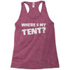 wheres my tent Racerback Tank