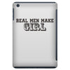 real men make girls iPad Mini