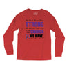 we don't know how strong we are until being strong is the only choice Long Sleeve Shirts