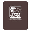partly cloudy 100% getting wasted gift drugs drinking pissed bong fuun Mousepad