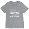 big disappointment come from high expectations V-Neck Tee