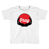 pray Toddler T-shirt