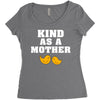 Kind As A Mother Women's Triblend Scoop T-shirt