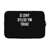 this is my selfie Laptop sleeve