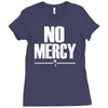no mercy Ladies Fitted T-Shirt