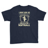i might look like i'm playing softball Youth Tee