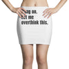 hang on. let me overthink this Mini Skirts