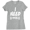 I Need Wi-Fi Ladies Fitted T-Shirt