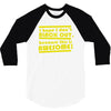 i hope i dont black out because this is awesome 3/4 Sleeve Shirt