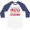 you cant buy love but you can rescue it 3/4 Sleeve Shirt