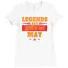 Legends Are Born In May Ladies Fitted T-Shirt