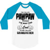 I'm Called Pawpaw Because  I'm Way Too Cool To Be Called Grandfather 3/4 Sleeve Shirt