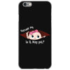 Excuse Me Is It May Yet Baby Girl iPhone 6/6s Case