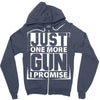Just One More Gun I Promise Zipper Hoodie