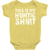 This Is My Hunting Shirt Baby Onesie