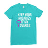 keep your rosaries off my ovaries Ladies Fitted T-Shirt