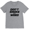 don't smoke shit weed V-Neck Tee
