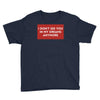 I Don't See You In My Dreams Anymore Youth Tee