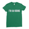 i'm so kiding Ladies Fitted T-Shirt